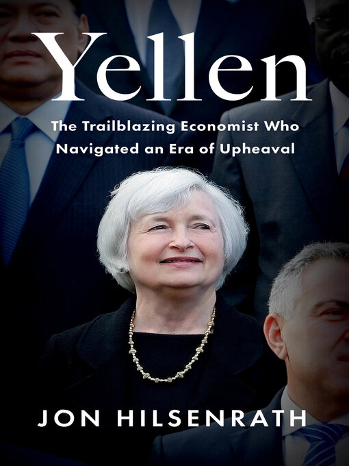 Title details for Yellen by Jon Hilsenrath - Available